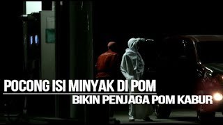 POCONG ISI MINYAK, bikin penjaga pom kaget dan mao kabur, prank kalimantan indonesia