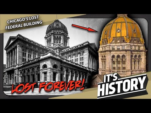 Why Chicago DEMOLISHED the Largest Dome in America - The Federal building story - IT&rsquo;S HISTORY