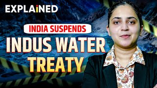 India suspends Indus Water Treaty (1960) with Pakistan -  After Pahalgam Attack  #upsc #ias