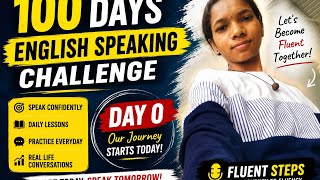 Speak English Fluently Step By Step . 100 Days English Speaking Challenge.fluent Steps.