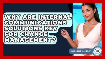 Why Are Internal Communications Solutions Key For Change Management? - Legal And HR SaaS Stack