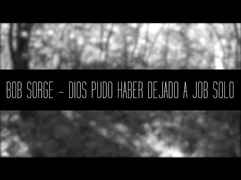 Dios Pudo Haber Dejado a Job Solo // Bob Sorge