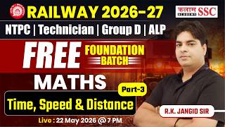 Railway Maths 2026 | Time, Speed & Distance | RRB ALP, NTPC, Group D, Technician | RK Sir