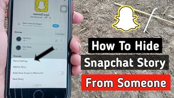 How to Hide Your Snapchat Story From Someone