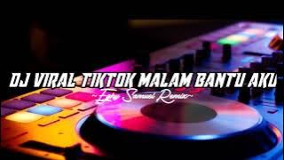 DJ Viral Tiktok Malam Bantu Aku Eghy Samuel Remix New 2022!!!