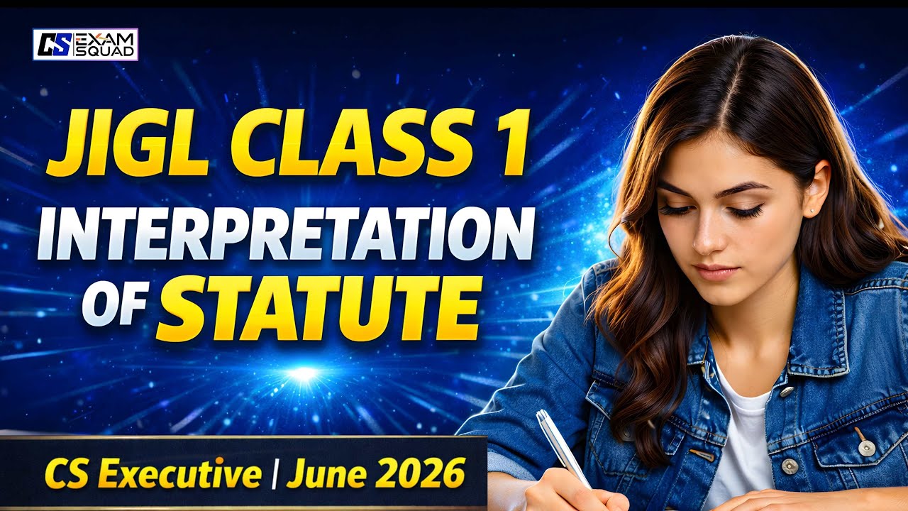 JIGL Class 1 | Interpretation of Statutes (Chapter 3) | CS Executive June 2026 | New Syllabus