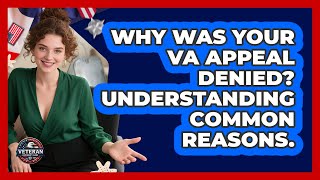 Why Was Your VA Appeal Denied? Understanding Common Reasons. - Veteran Community Guide
