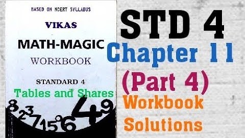 STD 4 Vikas Mathmagic Chapter 11 Tables and Shares Part 4 Workbook Solutions Sem 2 English   NCERT