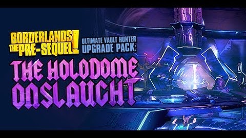 Borderlands - The Pre-Sequel - The Holodome Onslaught DLC (Walkthrough - PC)
