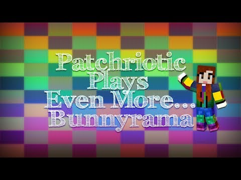 Patchriotic Plays Even More Bunnyrama