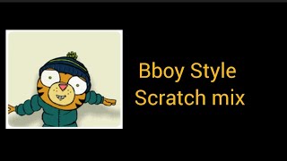 Bboy Style Scratch mix