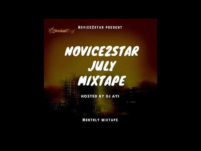 Novice2STAR x DJ Ayi July Naija Mixtape class=