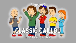 Classic Caillou Gets Grounded  Season 1   Season