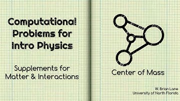 Computational Problems for Intro Physics Center of Mass (Matter and Interactions Supplement)