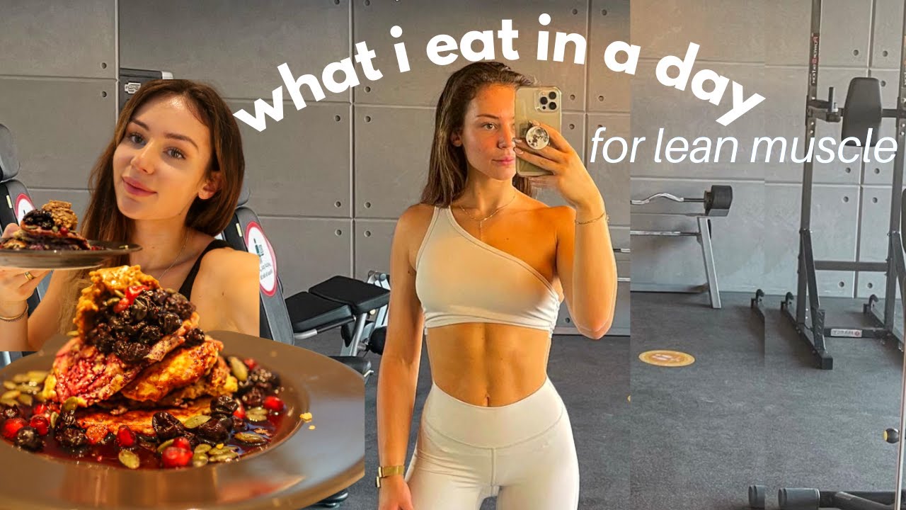 WHAT I EAT IN A DAY for lean muscle edition