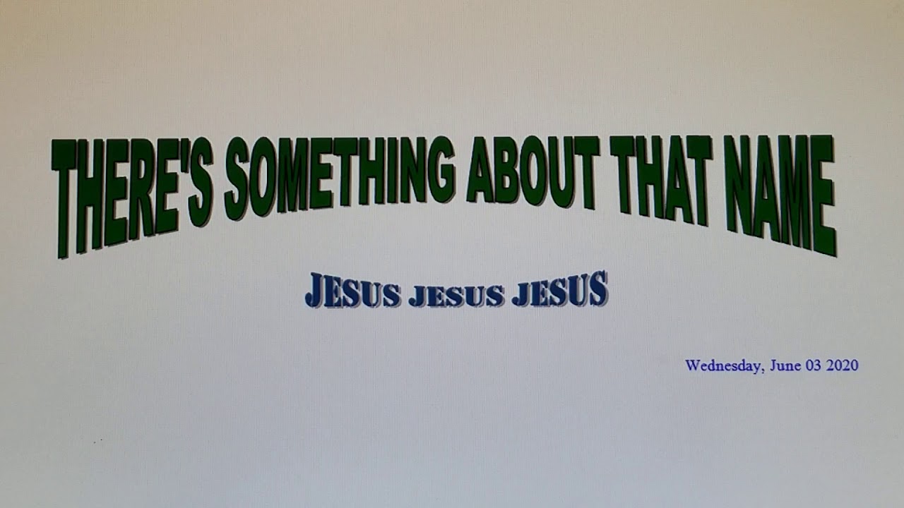 There's something about that Name Jesus Jesus Jesus YouTube