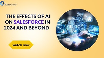 The Effects of AI on Salesforce in 2024 and Beyond | iCert Global