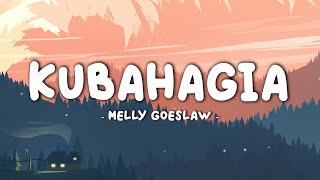 Melly Goeslaw - Kubahagia || Lirik Musik Video