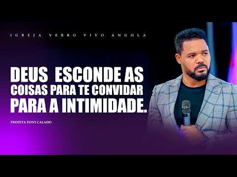 God Hides Things to Invite You Into Intimacy | Tony Calado