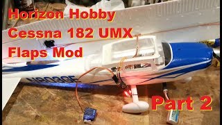 Horizon Hobby - Cessna 182 UMX - Flaps Mod - Part 2