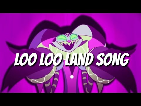 Helluva boss-Loo Loo Land(Fizzarolli's Song)