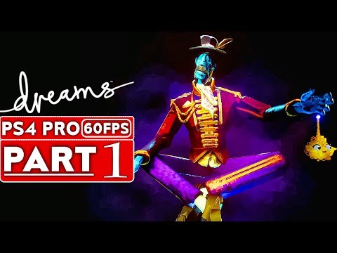 DREAMS Gameplay Walkthrough Part 1 STORY MODE [1080p HD 60FPS PS4 PRO] - No Commentary