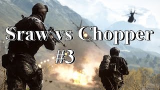Battlefield 4 - Sraw vs Chopper #3