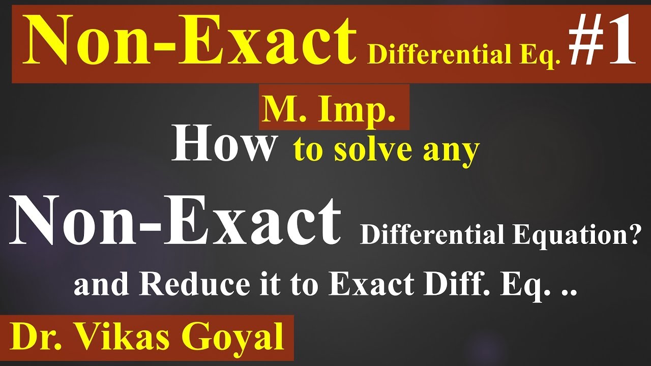 Non Exact Differential Equation 1 (M.Imp) in Hindi Reducible to Exact Differential Equations