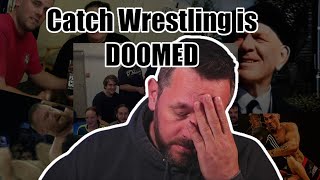Catch Wrestling is DOOMED!