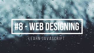 #8 - Web designing tutorial with html,css,javascript,php and sql - Learn javascript - Part-2