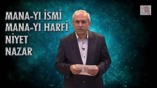 Kafası Karışanlar İçin Mana-yı İsmi, Mana-yı Harfi, Niyet ve Nazar | Kenan Demirtaş