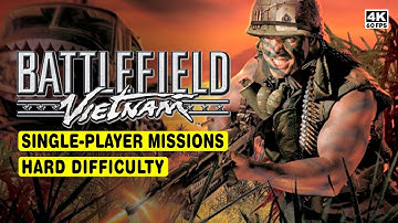 BATTLEFIELD VIETNAM • ALL SINGLE PLAYER MAPS • HARD DIFFICULTY • 4K