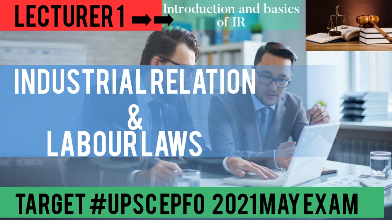 Industrial relation and labour laws for UPSC EPFO 2020-21 |Lecturer 1 ...