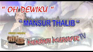Download lagu ' OH DEWIKU ' Mansur Thalib Cipt. M. Haris