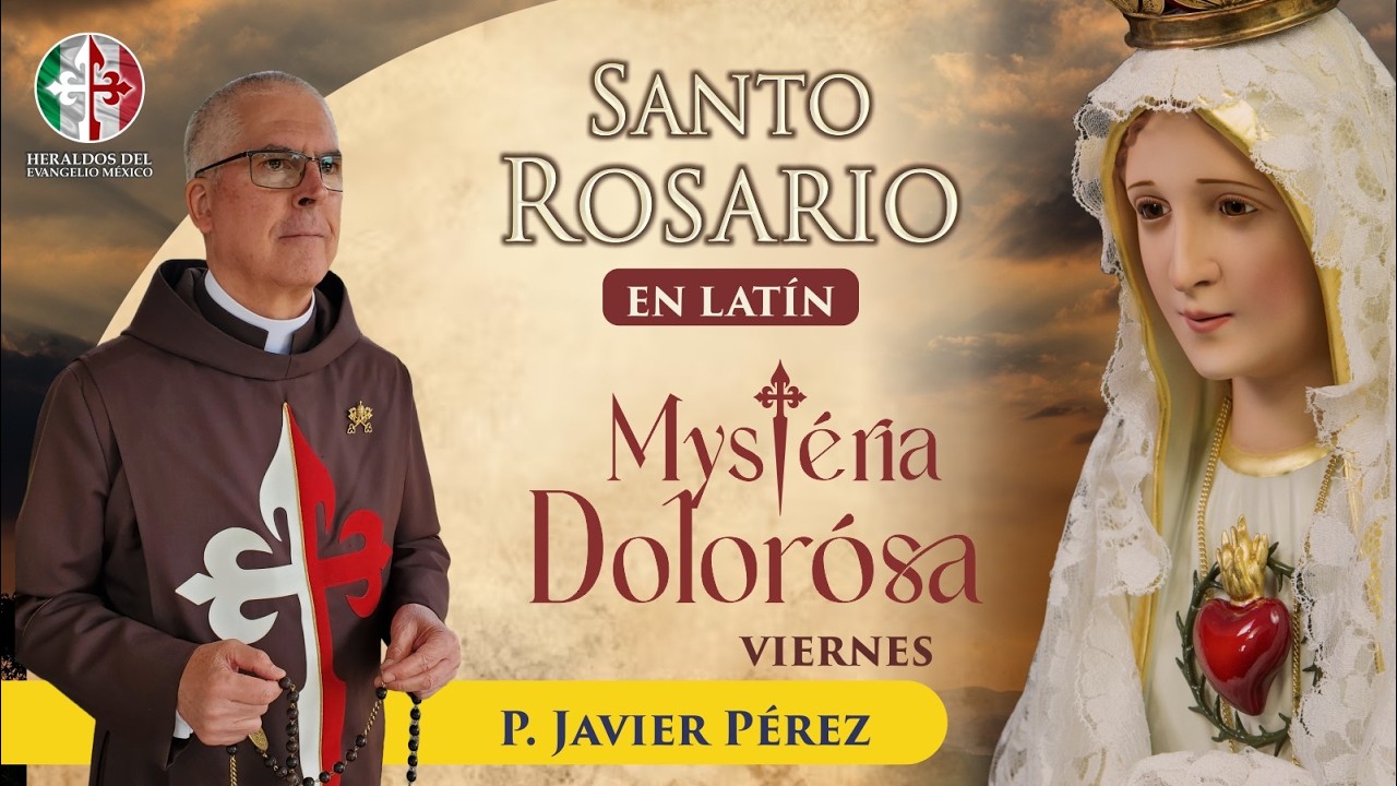Santo Rosario en latín | Viernes 6 de Marzo - Mystéria Dolorósa
