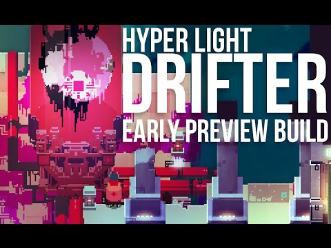 Early Preview Build Hyper Light Drifter Gameplay - Impressions!