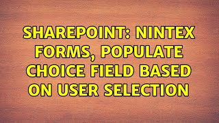 Sharepoint: Nintex Forms, Populate choice field based on user selection