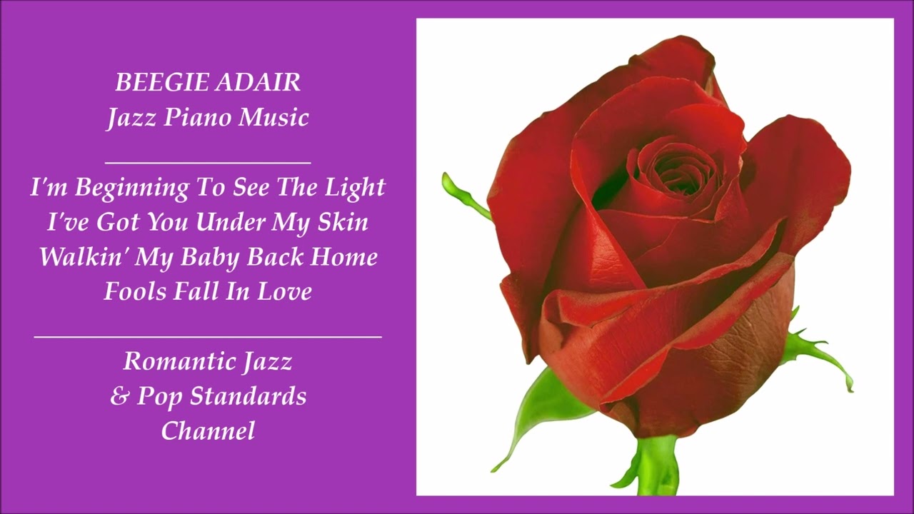 BEEGIE ADAIR JAZZ PIANO MUSIC - PART 5 - YouTube