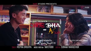 Video thumbnail of "CHOE DHA NYAM || REPHA DRUKPA || OFFICIAL MUSIC  VIDEO || 5Mb-Studio Production"
