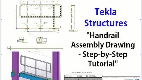 Tekla Structures 2024 Handrail Assembly Drawing   Step by Step Tutorial
