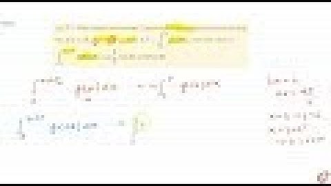 IIT JEE INTEGRALS Let `T gt 0`  be a fixed real number. Suppose `f`  is continuous function such ...