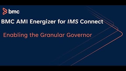 BMC AMI Energizer for IMS Connect - Enabling the Granular Governor