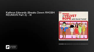 Famous Kathryn Edwards (Breaks Down RHOBH REUNION Part 2) - III Wealth