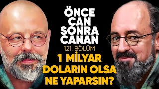 1 Milyar Doların Olsa Ne Yaparsın? | Önce CAN Sonra CANAN | 121. Bölüm