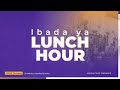 Ibada Ya Lunch Hour 26 03 2026 Mt Baraka Mbise Ibada Ya Lunch Hour 26 03 2026 Mt Baraka Mbise