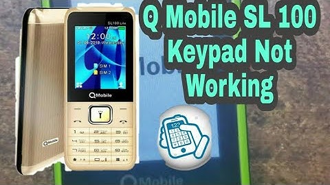 Q Mobile SL100 Keypad Not Working