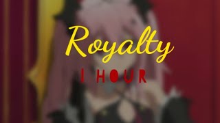 Royalty , 1 hour