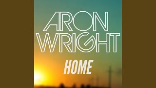 Video thumbnail of "Aron Wright - Home"