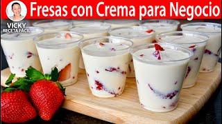 FRESAS CON CREMA PARA NEGOCIO | Vicky Receta Facil