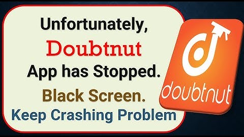 How To Fix Unfortunately, Doubtnut App has stopped | Keeps Crashing Problem in Android | Not Open